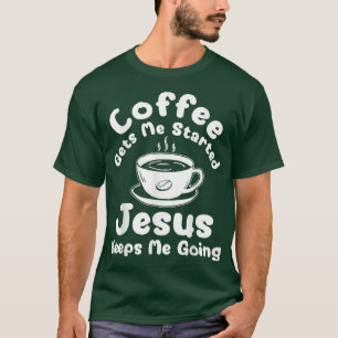 Camiseta Café me deixa preso Jesus me mantém indo