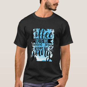 Camiseta Café Me Faz Começar Jesus Me Mantém Indo