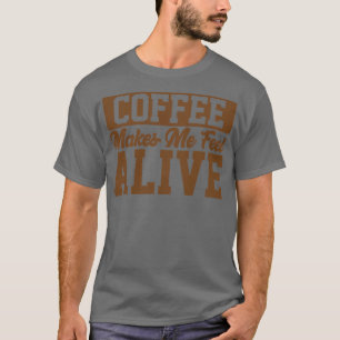 Camiseta Café Me Faz Sentir Vivo Sobrinho De Café