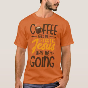 Camiseta Café Me Inicia Jesus Me Mantém Indo