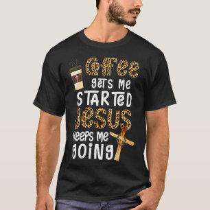 Camiseta Café Me Inicia Jesus Me Mantém Indo Para O Leopa