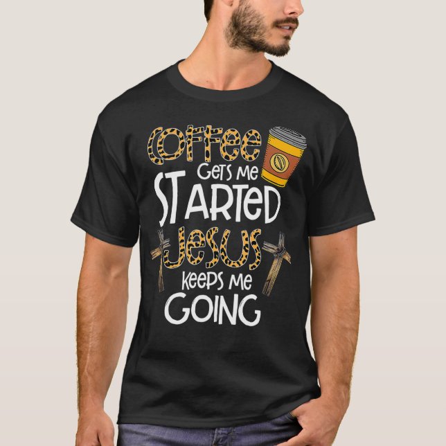 Camiseta Café Me Inicia Jesus Me Mantém Indo Para O Leopar (Frente)
