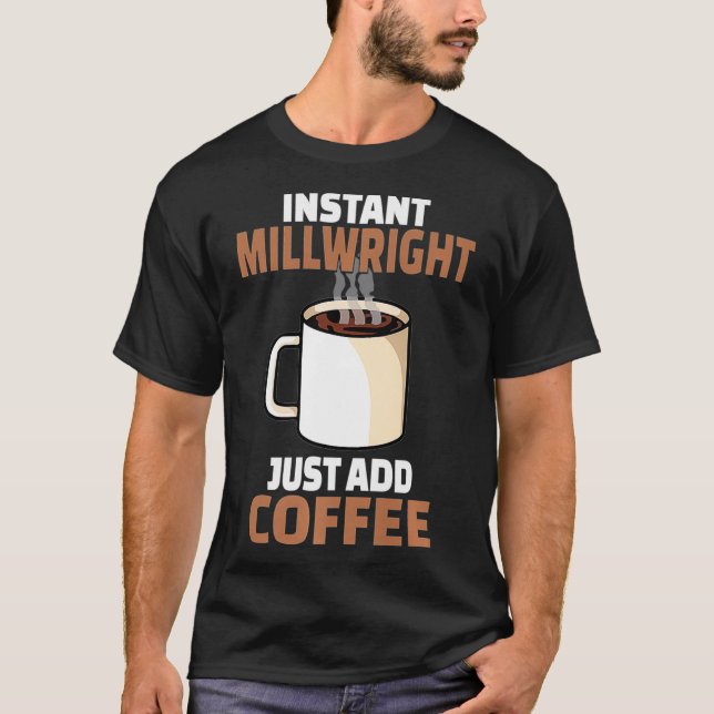Camiseta Café Millwright Lover Engraçado Café Humor Premium (Frente)