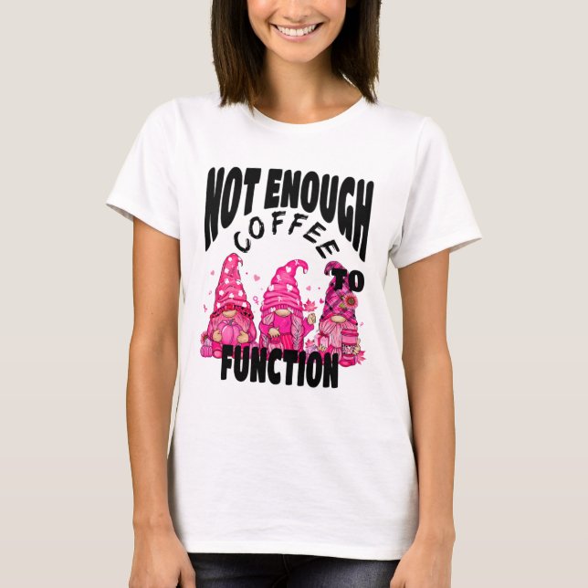 Camiseta Café Não Suficiente Para Funcionar. Cof de queda d (Frente)