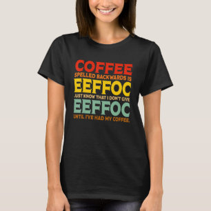 Camiseta Café Ortografado Para Trás É Café De Bebida Eefa