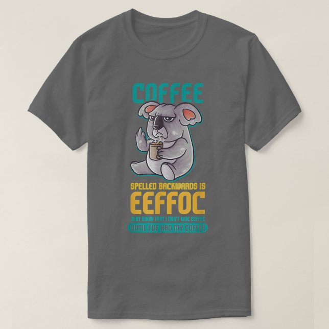 Camiseta Café Ortografado Para Trás É Eef Funny Koala Bea (Frente do Design)