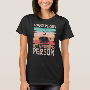 Camiseta Café Pessoa Que Não Está Morando Pessoa Café Coffe