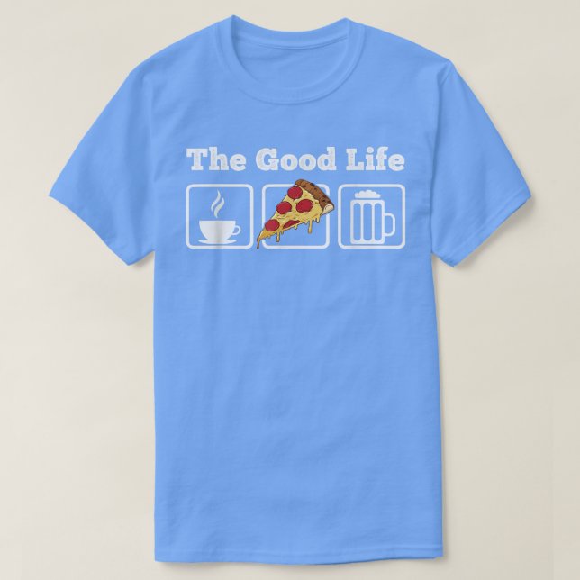 Camiseta Café, Pizza E Pizza De Cerveja De Boa Vida 3 (Frente do Design)