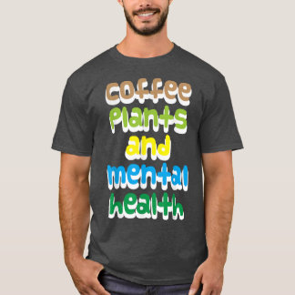 Camiseta Café, plantas e saúde mental