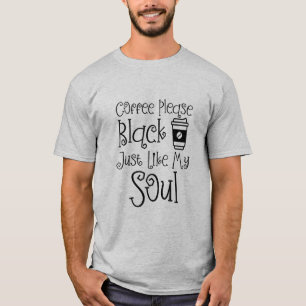 Camiseta Café Por Favor Preto Como Minha Alma Engraçada