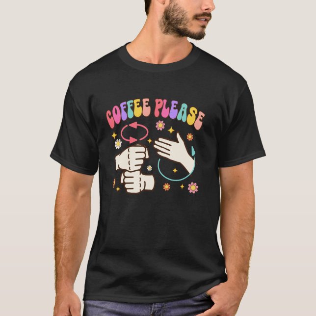 Camiseta Café Por Favor Professor de Língua de Sinais Ameri (Frente)