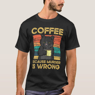 Camiseta Café Porque Assassinato É Engraçado Errado