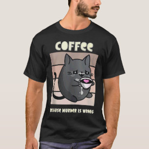 Camiseta Café Porque Assassinato é Errado' Gato Engraçado -