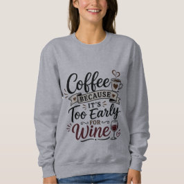 Camiseta Café Porque É Muito Cedo Para Vinho