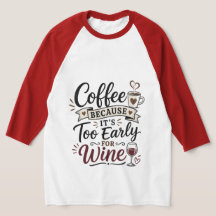 Café Porque É Muito Cedo Para Vinho