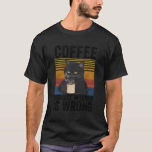 Camiseta Café Porque É Uma Cota De Café Gato Irritada Errad