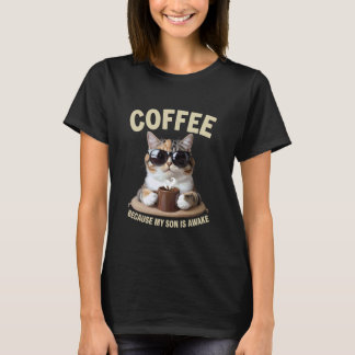 Camiseta Café Porque Meu Filho Está Acordado Gato engraçado