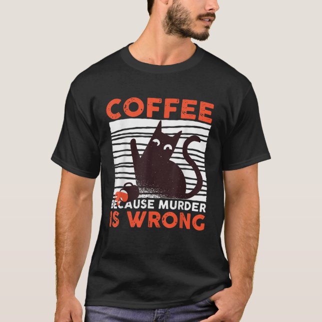 Camiseta Café Porque O Assassinato É Um Gato Negro Engraçad (Frente)