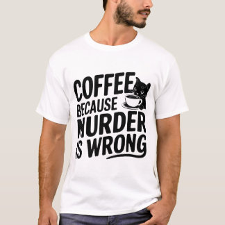 Camiseta Café porque o assassinato é um gato negro engraçad
