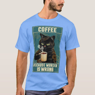 Camiseta Café Porque O Assassinato É Um Gato Negro Irritado