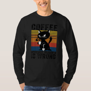 Camiseta Café Porque O Assassinato É Um Gato Negro Irritado