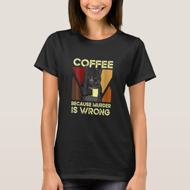 Camiseta Café Porque O Assassinato É Um Gato Preto Errado C (Frente)