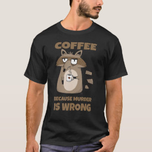 Camiseta Café Porque O Assassinato É Uma Corrente Errada De
