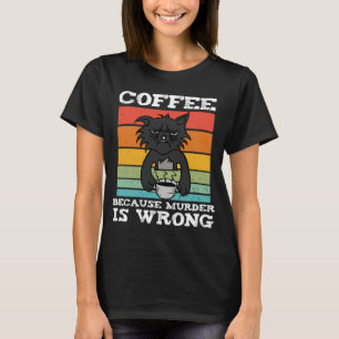 Camiseta Café porque o assassinato é uma injusta Vintagem N