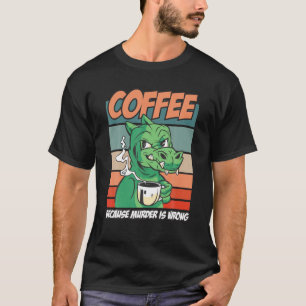 Camiseta Café Porque O Assassinato Está Errado, Rex Dino 