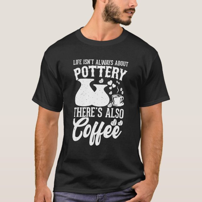 Camiseta Café Pottery Clay Handmade Ceramics Artista Pott (Frente)