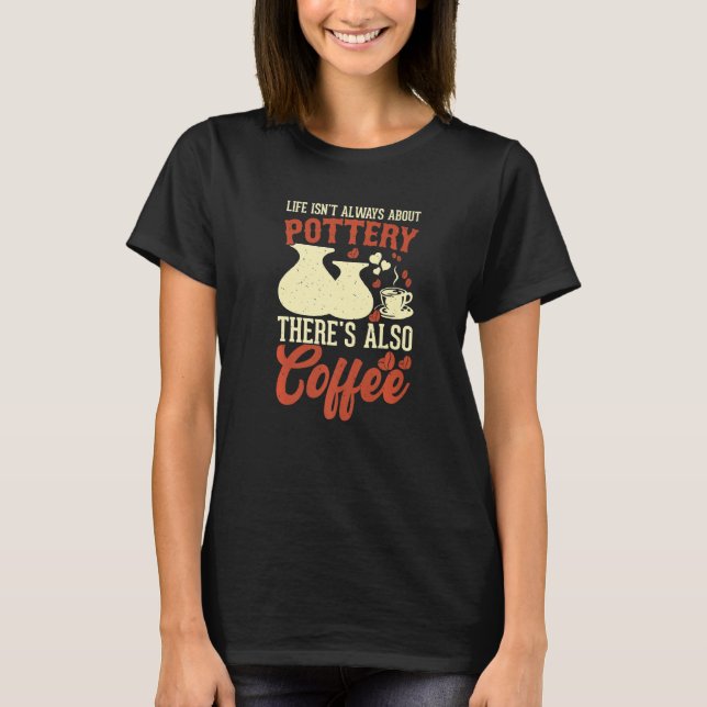 Camiseta Café Pottery Clay Handmade Ceramics Artista Pott (Frente)