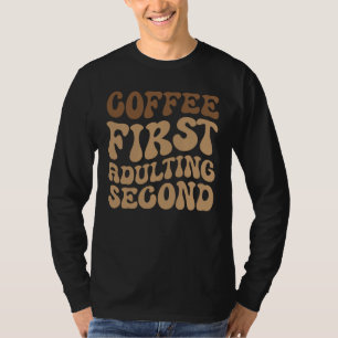 Camiseta Café Primeiro, Adultando Depois O Sobrinho Engraça