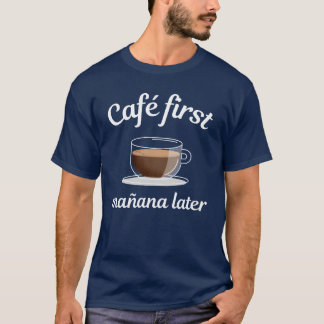 Camiseta Café Primeiro, Depois Café Amigos Sonho dos Amante