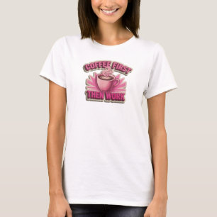 Camiseta CAFÉ PRIMEIRO ENTÃO TRABALHO Design Visual Cativan
