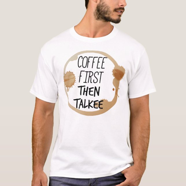 Camiseta Café Primeiro Fale Sobre Chifres De Mug (Frente)