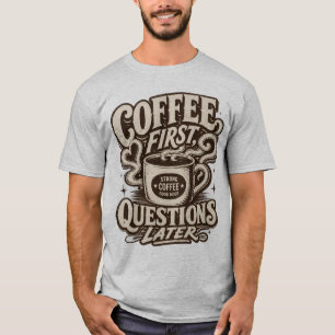 Camiseta Café Primeiro Perguntas Depois Tipografia Vintage 