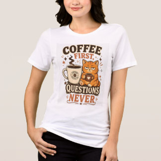 Camiseta Café Primeiro Perguntas Nunca – Gato Engraçado Caf