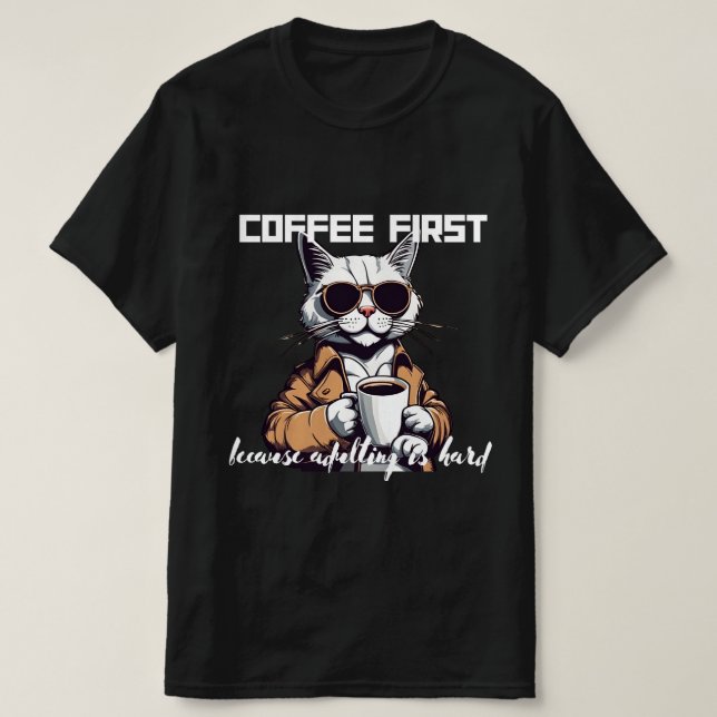 Camiseta ☕ "Café Primeiro, Porque Adultar É Duro" Tea 😅 (Frente do Design)