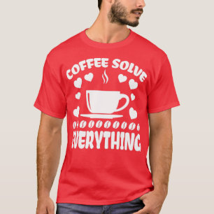Camiseta Café resolve tudo