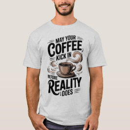 Camiseta Café Retroativo Engraçado Antes Da Realidade Entra