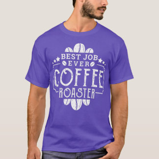 Camiseta Café Roaster Melhor Emprego desde Torre de Café