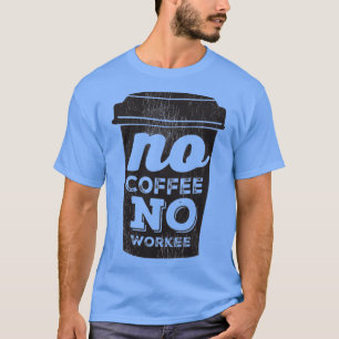 Camiseta Café sem café sem café Preto de Trabalho 2