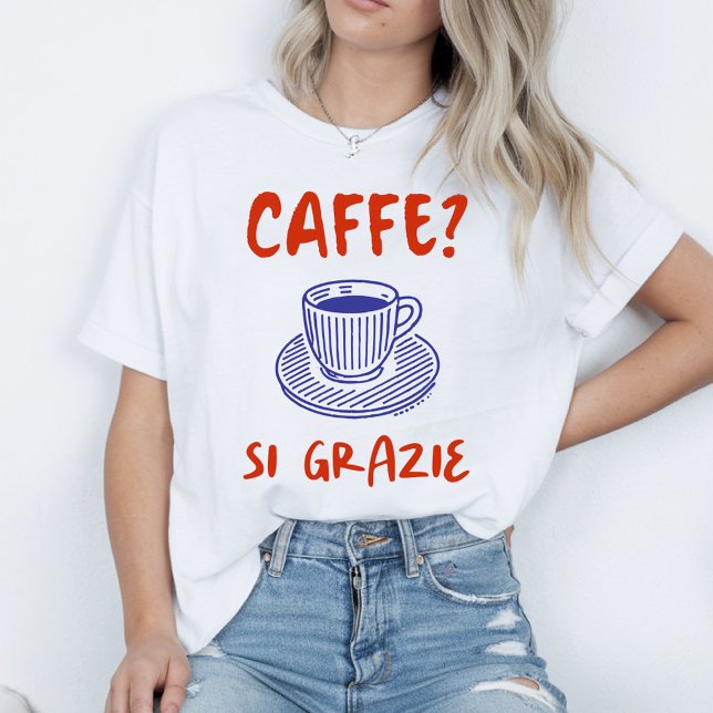Camiseta Café? Si Grazie (Criador carregado)
