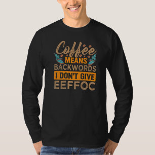 Camiseta Café significa palavras-gerais que não dou à Eefã 