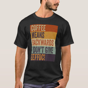Camiseta Café significa palavras-gerais que não dou a EefSa