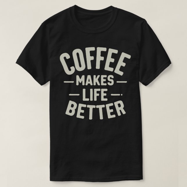 Camiseta Café Torna A Vida Melhor 1 (Frente do Design)
