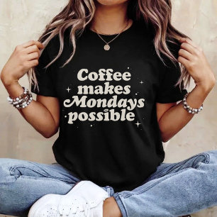 Camiseta Café Torna as Segundas-feiras Possíveis