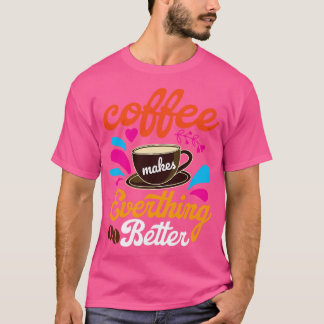 Camiseta Café Torna Tudo Melhor