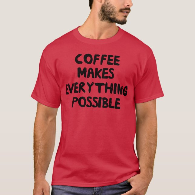 Camiseta Café torna tudo possível família (Frente)