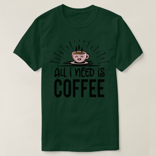 Camiseta Café Tudo que preciso 2 (Frente do Design)